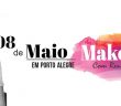  1º  edição do Make Day acontece no dia 8 de maio, no Sheraton Hotel